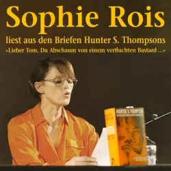 Cover - Hunter S. Thompson - "Lieber Tom, Du Abschaum von einem verfluchten Bastard" - Sophie Rois liest aus den Gonzo-Briefen Hunter S. Thompsons