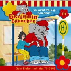 Cover - Benjamin Blümchen - Folge 111 - Sei nicht traurig, Benjamin!