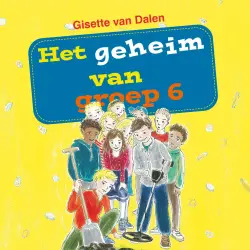 Cover - Het geheim van groep 6 - Het geheim van groep 6