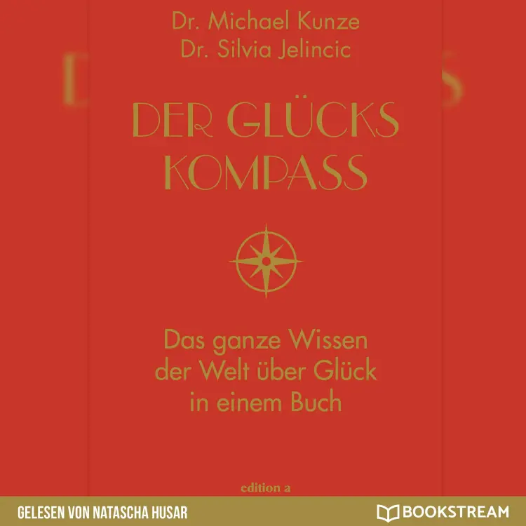 Cover von Der Glückskompass - Der Glückskompass - Das ganze Wissen der Welt über Glück in einem Buch