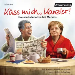 Cover - Küss mich, Kanzler! - Haushaltsdebatten bei Merkels - Küss mich, Kanzler! - Haushaltsdebatten bei Merkels