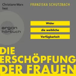 Cover - Die Erschöpfung der Frauen - Die Erschöpfung der Frauen - Wider die weibliche Verfügbarkeit