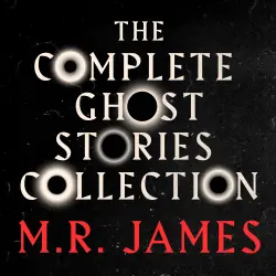 Cover - M.R. James: The Complete Ghost Stories Collection - M.R. James: The Complete Ghost Stories Collection