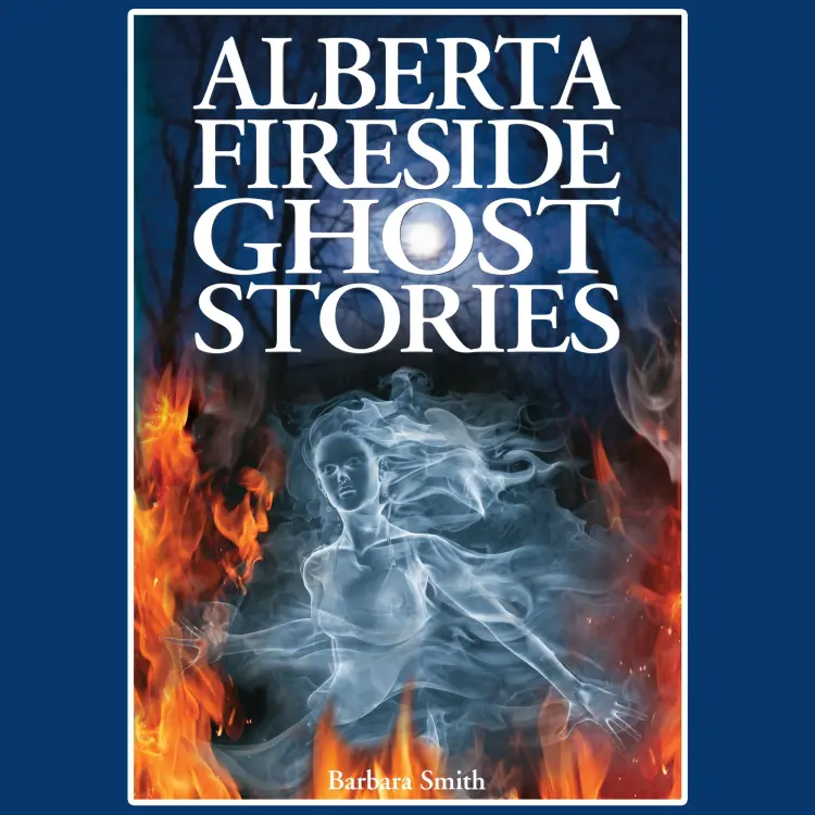 Cover von Alberta Fireside Ghost Stories - Alberta Fireside Ghost Stories