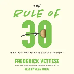 Cover - The Rule of 30 - The Rule of 30 - A Better Way to Save for Retirement