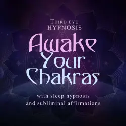 Cover - Awake your chakras - Awake your chakras - With sleep hypnosis and subliminal affirmations