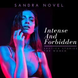 Cover - Intense and Forbidden Erotica Stories for Women - Intense and Forbidden Erotica Stories for Women - Extremely Dirty Erotic Content for Horny Adults