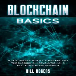 Cover - Blockchain Basics - Blockchain Basics - A Concise Guide for Understanding the Blockchain Revolution and the Technology Behind It