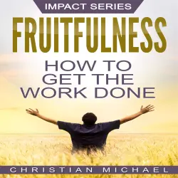 Cover - Fruitfulness - Fruitfulness - How to Get the Work Done