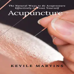 Cover - Acupuncture - Acupuncture - The Natural Ways to do Acupressure Effectively to Treat Yourself