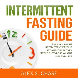 Cover - Intermittent Fasting Guide - Intermittent Fasting Guide - Learn All About Intermittent Fasting Diet And The Proven Methods To Lose Weight And Burn Fat