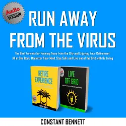 Cover - Run Away from the Virus - Run Away from the Virus - The Best Formula for Running Away from the City and Enjoying Your Retirement All in One Book. Declutter Your Mind, Stay Safe and Live out of the Grid with Rv Living