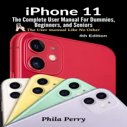 Cover - iPhone 11 - iPhone 11 - The Complete User Manual For Dummies, Beginners, and Seniors