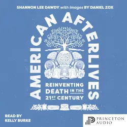 Cover - American Afterlives - American Afterlives - Reinventing Death in the Twenty-First Century