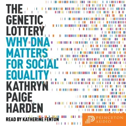 Cover - The Genetic Lottery - The Genetic Lottery - Why DNA Matters for Social Equality