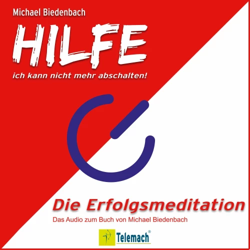 Cover von HILFE ich kann nicht mehr abschalten! - HILFE ich kann nicht mehr abschalten! - Die Erfolgsmeditation