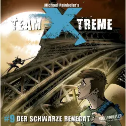 Cover - Team X-Treme - Team X-Treme - Folge 9 - Der Schwarze Renegat