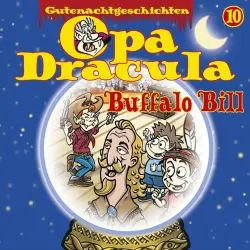 Cover - Opa Draculas Gutenachtgeschichten - Opa Draculas Gutenachtgeschichten - Folge 10 - Buffalo Bill