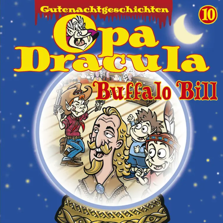 Cover von Opa Draculas Gutenachtgeschichten - Opa Draculas Gutenachtgeschichten - Folge 10 - Buffalo Bill