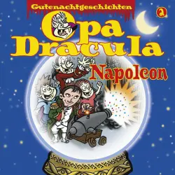 Cover - Opa Draculas Gutenachtgeschichten - Opa Draculas Gutenachtgeschichten - Folge 2 - Napoleon