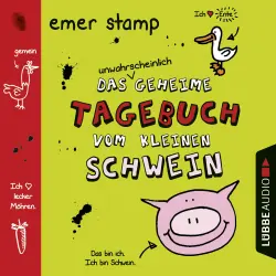 Cover - Das unwahrscheinlich geheime Tagebuch vom kleinen Schwein - Das unwahrscheinlich geheime Tagebuch vom kleinen Schwein