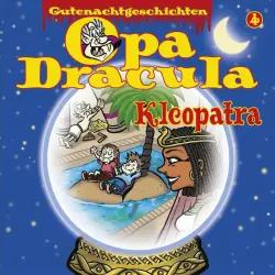 Cover - Opa Draculas Gutenachtgeschichten - Opa Draculas Gutenachtgeschichten - Folge 4 - Kleopatra