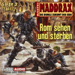 Cover - Maddrax - Maddrax - Folge 3 - Rom sehen und sterben - Teil 1