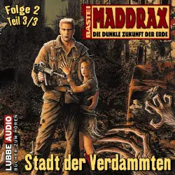 Cover - Maddrax - Maddrax - Folge 2 - Stadt der Verdammten - Teil 3