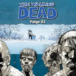 Cover - The Walking Dead, Folge 03 - The Walking Dead, Folge 03