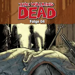 Cover - The Walking Dead, Folge 04 - The Walking Dead, Folge 04