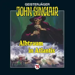 Cover - John Sinclair - John Sinclair - Folge 75 - Albtraum in Atlantis