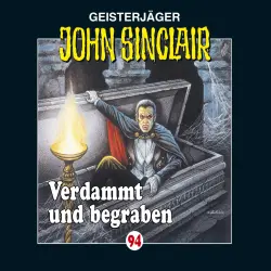 Cover - John Sinclair - John Sinclair - Folge 94 - Verdammt und begraben