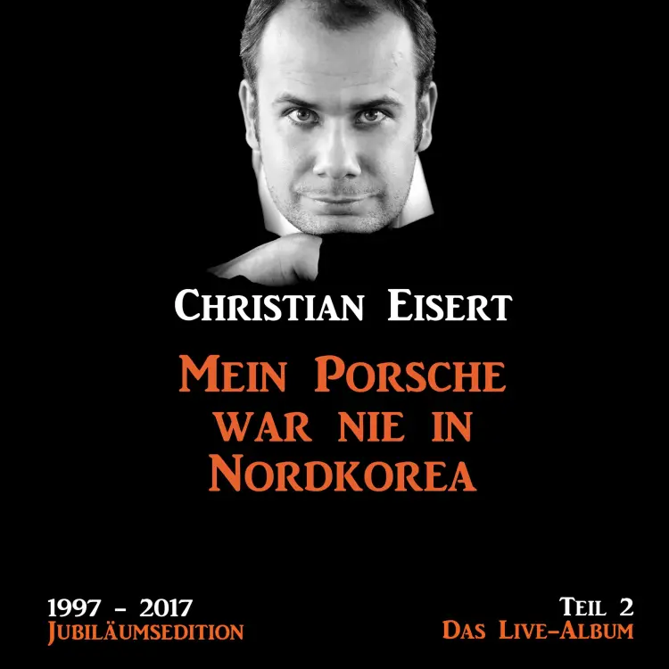 Cover von Mein Porsche war nie in Nordkorea - Mein Porsche war nie in Nordkorea - Jubiläumsedition - Teil 2 - Das Live-Album