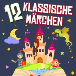 Cover - 12 klassische Märchen - 12 klassische Märchen
