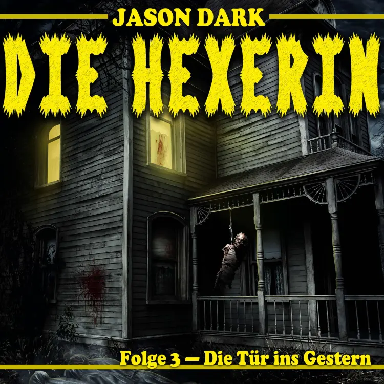 Cover von Die Hexerin - Die Hexerin - Folge 3 - Die Tür ins Gestern