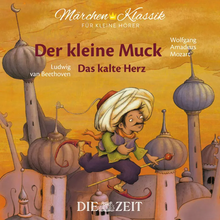 Cover von Die ZEIT-Edition "Märchen Klassik für kleine Hörer" - Die ZEIT-Edition "Märchen Klassik für kleine Hörer" - Der kleine Muck und Das kalte Herz mit Musik von Wolfgang Amadeus Mozart und Ludwig van Beethoven