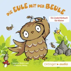 Cover - Die Eule mit der Beule - Die Eule mit der Beule - Ein Liederhörbuch für Kleine