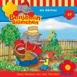 Cover - Benjamin Blümchen -  Folge 47 - Benjamin als Gärtner