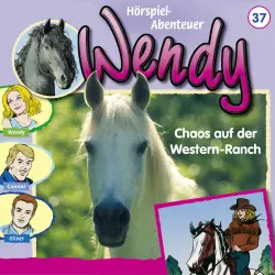 Cover - Wendy -  Folge 37 - Chaos auf der Western-Ranch