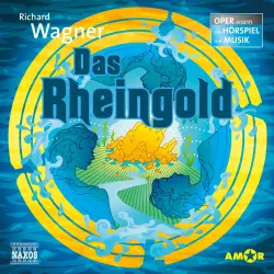 Cover - Der Ring des Nibelungen -  Oper erzählt als Hörspiel mit Musik - Teil 1 - Das Rheingold