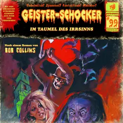 Cover - Geister-Schocker -  Folge 99 - Im Taumel des Irrsinns