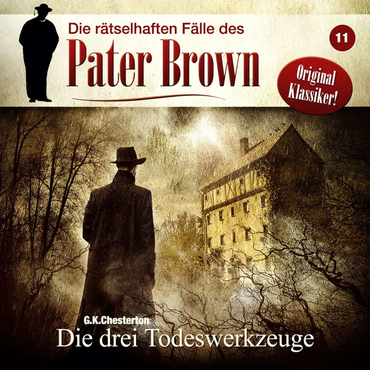 Cover von Die rätselhaften Fälle des Pater Brown -  Folge 11 - Die drei Todeswerkzeuge