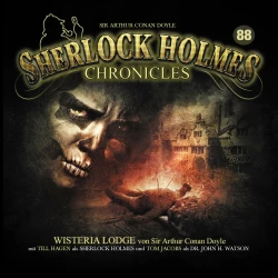 Cover - Sherlock Holmes Chronicles -  Folge 88 - Wisteria Lodge
