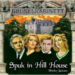 Cover - Gruselkabinett -  Folge 8/9 - Spuk in Hill House (komplett)