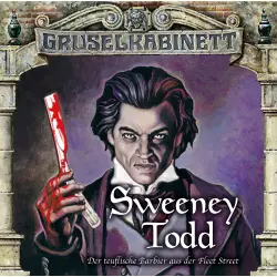 Cover - Gruselkabinett -  Folge 132/133: Sweeney Todd - Der teuflische Barbier aus der Fleet Street (komplett)