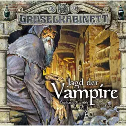 Cover - Gruselkabinett -  Folge 32/33: Jagd der Vampire (komplett)