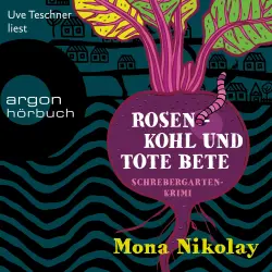 Cover - Mona Nikolay - Schrebergartenkrimi - Band 1 - Rosenkohl und tote Bete