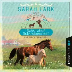 Cover - Sarah Lark - Schutzhof Schwalbennest - Teil 1 - Das Glück der Pferde
