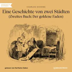 Cover - Charles Dickens - Eine Geschichte von zwei Städten - Zweites Buch: Der goldene Faden