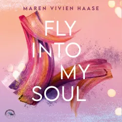 Cover - Maren Vivien Haase - Move-District-Reihe - Band 3 - Fly into my soul